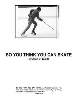 So You Think You Can Skate de Allan David Taylor