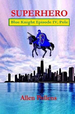 Superhero - Blue Knight Episode IV, Pele de Allen Pollens