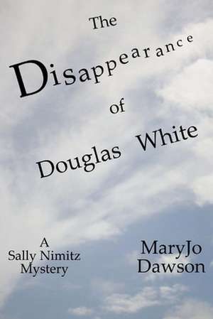 The Disappearance of Douglas White de Maryjo Dawson