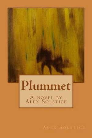 Plummet de Alex Solstice