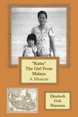 Kuttu the Girl from Malaya de Elizabeth Goh Sharman