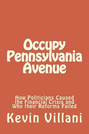 Occupy Pennsylvania Avenue de Kevin E. Villani