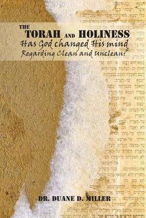 The Torah and Holiness de Duane D. Miller