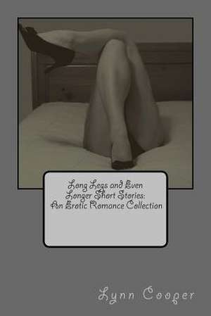 Long Legs and Even Longer Short Stories de Lynn Cooper