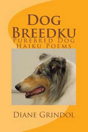 Dog Breedku de Diane Grindol