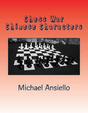 Chess War - Chinese Characters de Michael J. Ansiello