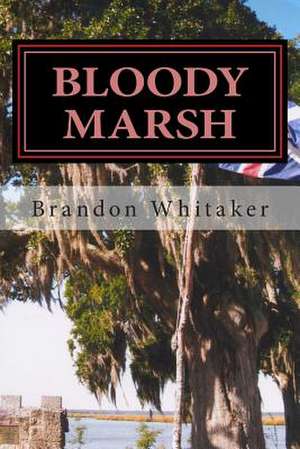 Bloody Marsh de MR Brandon D. Whitaker