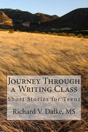 Journey Through a Writing Class de Richard V. Dalke MS