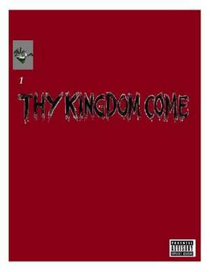 Thy Kingdom Come de Jonathan Rosario