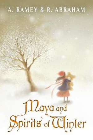 Maya and Spirits of Winter de A. Ramey