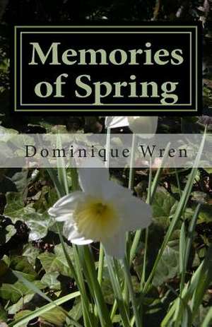 Memories of Spring de Dominique Wren