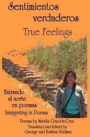 Sentimientos Verdaderos, True Feelings de Natalia Gracida-Cruz