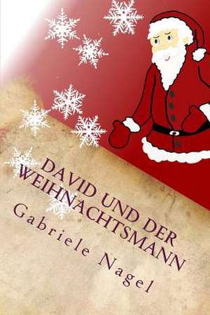 David Und Der Weihnachtsmann de Gabriele Nagel