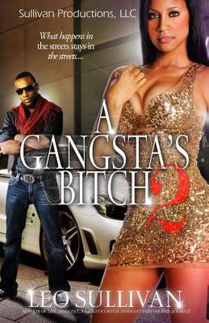 A Gangsta's Bitch PT. 2 de Leo Sullivan