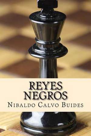 Reyes Negros de MR Nibaldo Calvo Buides