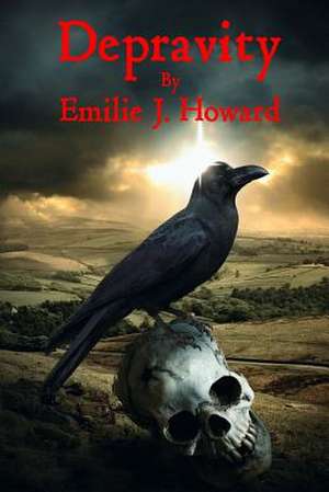 Depravity de Emilie J. Howard