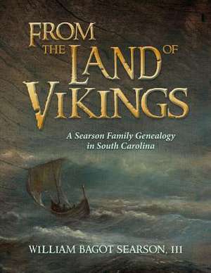 From the Land of Vikings de William Bagot III Searson