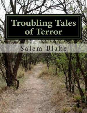 Troubling Tales of Terror de MR Salem Blake