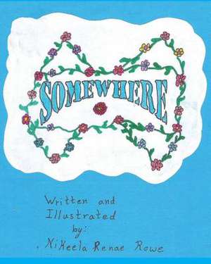 Somewhere de Nikeela Rowe