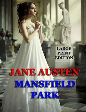 Mansfield Park - Large Print Edition de Jane Austen