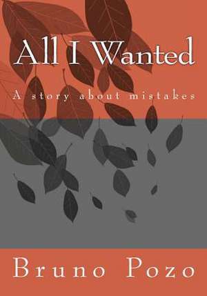 All I Wanted de Bruno Alesandro Pozo