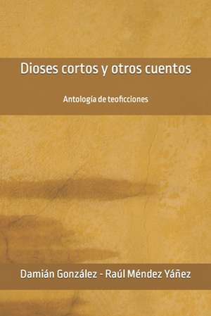 Dioses Cortos y Otros Cuentos