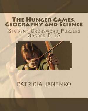 The Hunger Games, Geography and Science de Patricia Janenko