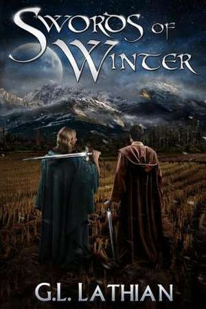 Swords of Winter de MR G. L. Lathian