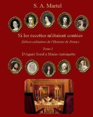 Si Les Recettes M'Etaient Contees de S. a. Martel