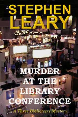 Murder at the Library Conference de Stephen Leary