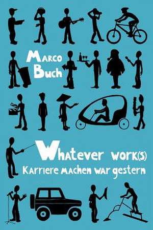 Whatever Work(s) de Marco Buch