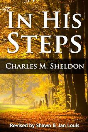 In His Steps de Charles M. Sheldon