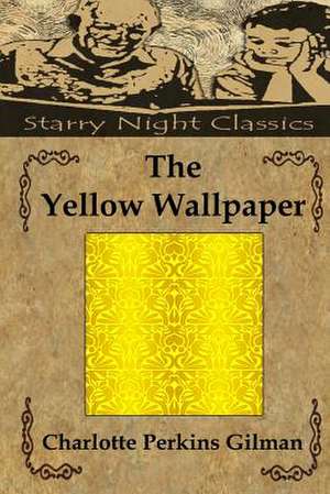 The Yellow Wallpaper de Charlotte Perkins Gilman