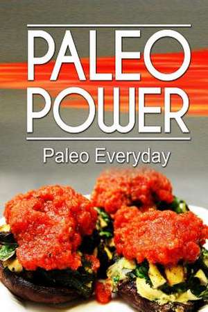 Paleo Power - Paleo Everyday de Paleo Power