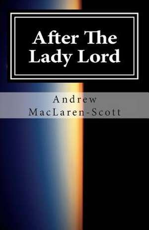 After the Lady Lord de Andrew MacLaren-Scott