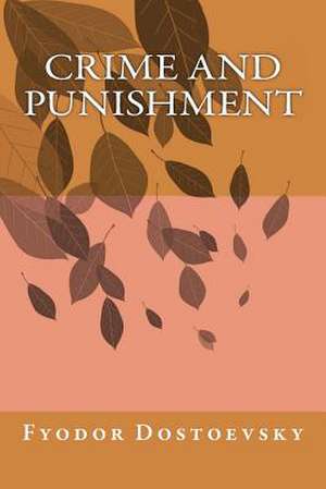 Crime and Punishment de Fyodor Mikhailovich Dostoevsky