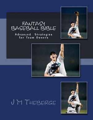 Fantasy Baseball Bible de MR J. M. Theberge