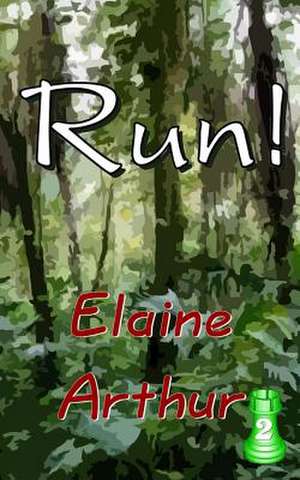 Run! de Elaine Arthur