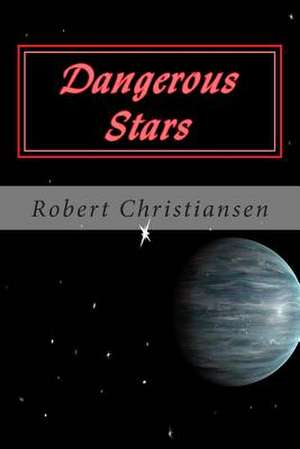 Dangerous Stars de Robert Christiansen