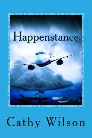 Happenstance de Cathy Wilson