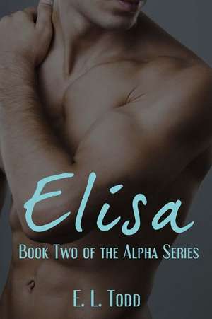 Elisa (Alpha Series #2) de E. L. Todd