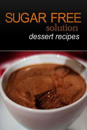 Sugar-Free Solution - Dessert Recipes de Sugar-Free Solution