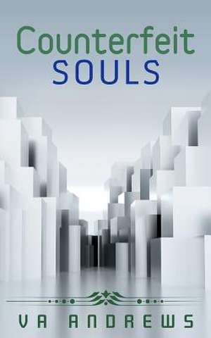 Counterfeit Souls de Va Andrews