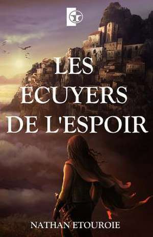 Les Ecuyers de L'Espoir de Nathan Etouroie