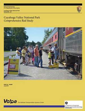 Cuyahoga Valley National Park Comprehensive Rail Study de National Park Service, U. S. Department