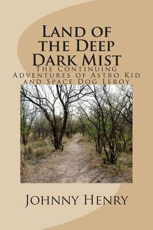 Land of the Deep Dark Mist de Johnny Ishmel Henry