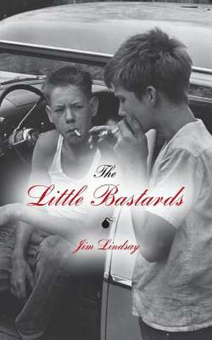 The Little Bastards de Jim Lindsay