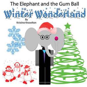 The Elephant and the Gum Ball de Kristine Knowlton