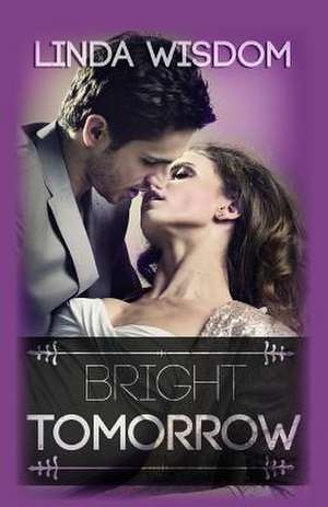 Bright Tomorrow de Linda Wisdom