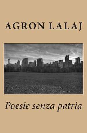 Poesie Senza Patria de Agron Lalaj